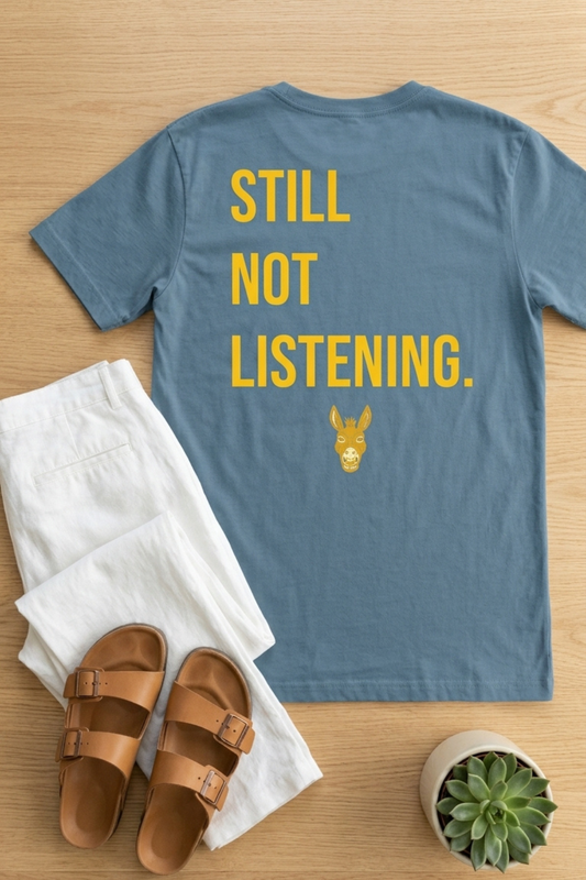 Still Not Listening. — Steel Blue Graphic Tee | Women's Streetwear | STBN